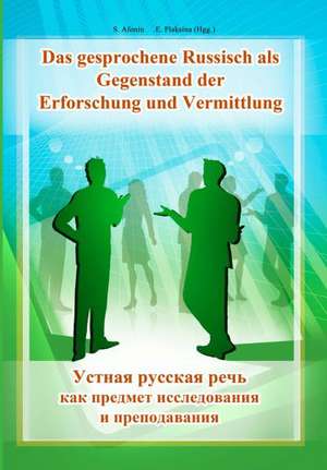 Das gesprochene Russisch als Gegenstand der Erforschung und Vermittlung de Sergej Afonin