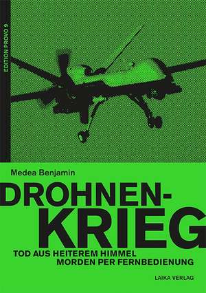 Drohnenkrieg - Tod aus heiterem Himmel de Medea Benjamin