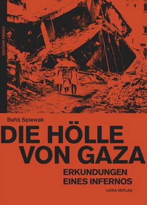 Die Hölle von Gaza de Bahij Spiewak