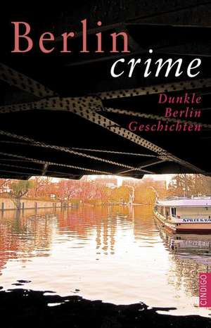 Berlin crime de Anne Schieckel