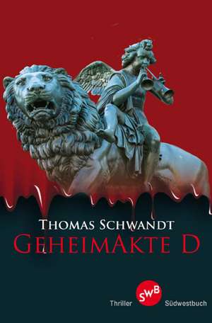 Geheimakte D de Thomas Schwandt