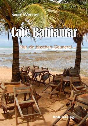 Café Bahiamar de Sven Werner