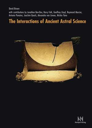 The Interactions of Ancient Astral Science de David Brown