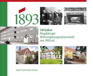 120 Jahre Magdeburger Wohnungsbaugenossenschaft von 1893 eG de Michael Kamp