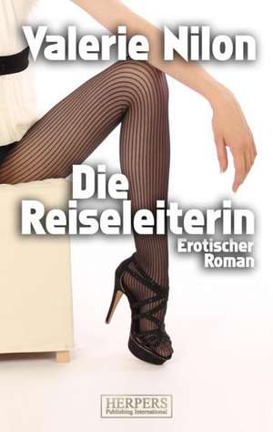 Die Reiseleiterin 1 - Erotischer Roman de Valerie Nilon