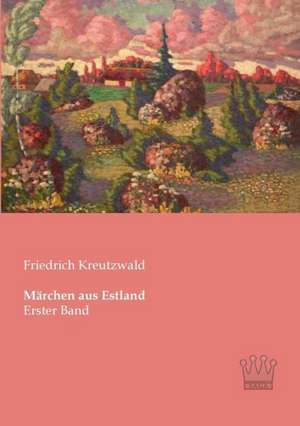 Märchen aus Estland de Friedrich Kreutzwald