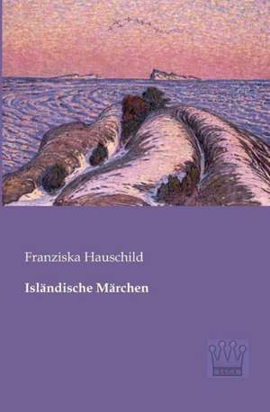 Isländische Märchen de Franziska Hauschild