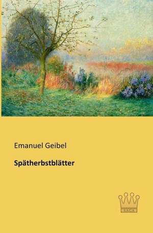 Spätherbstblätter de Emanuel Geibel