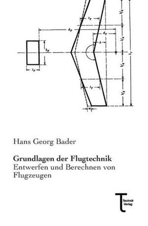 Grundlagen der Flugtechnik de Hans Georg Bader