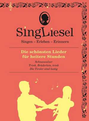 Singliesel - Die schönsten Lieder für heitere Stunden de Singliesel