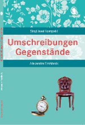 Umschreibungen Gegenstände de Alexandra Frohbeck