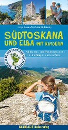 Südtoskana und Elba mit Kindern de Stefanie Holtkamp