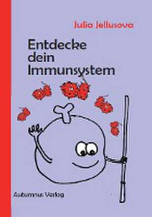 Entdecke dein Immunsystem de Julia Jellusova