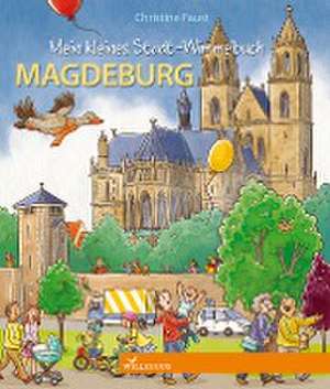 Mein kleines Stadt-Wimmelbuch Magdeburg de Christine Faust