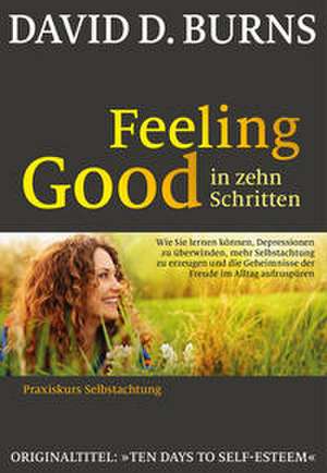 Feeling Good in 10 Schritten de David D. Burns