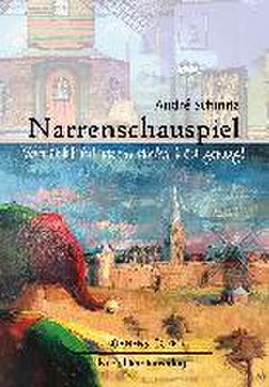 Narrenschauspiel de André Schmitz