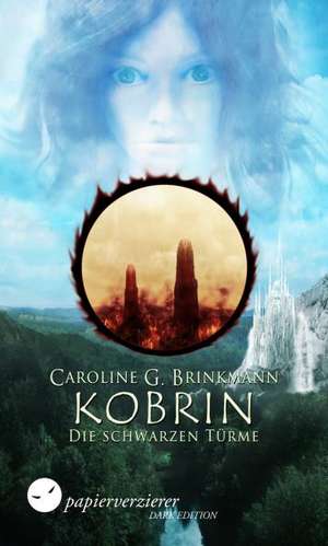 Kobrin - Die schwarzen Türme de Caroline G. Brinkmann