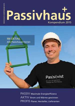 Passivhaus Kompendium 2015 de Johannes Laible