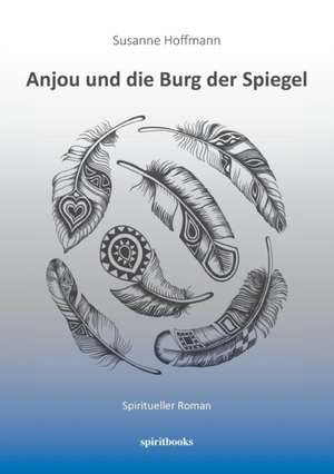 Anjou Und Die Burg Der Spiegel: Im Planetensystem Der Horus de Susanne Hoffmann