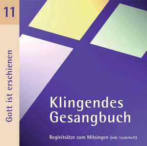 Klingendes Gesangbuch 11. Gott ist erschienen de Bernd Dietrich