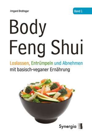 Body Feng Shui - Band 1 de Irmgard Brottrager