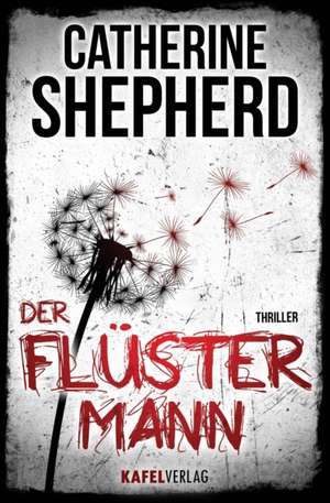 Der Flüstermann: Thriller de Catherine Shepherd