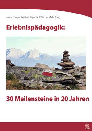 Erlebnispädagogik: 30 Meilensteine in 20 Jahren de Janne Fengler