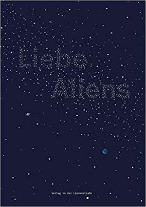 Liebe Aliens de Philipp Dettmer