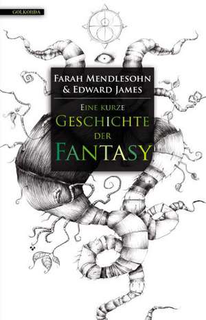 Eine kurze Geschichte der Fantasy de Farah Mendlesohn