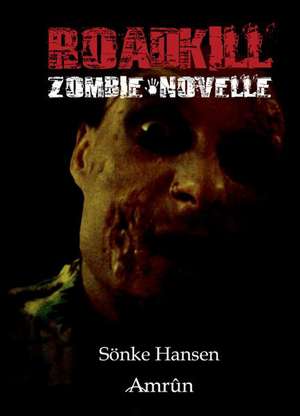 Roadkill (Zombie-Novelle) de Sönke Hansen