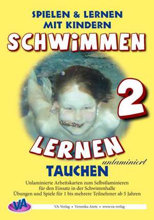 Schwimmen lernen 02. Tauchen, unlaminiert de Veronika Aretz