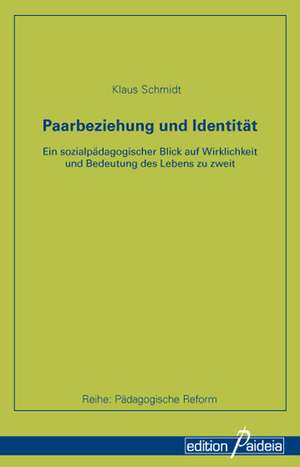 Paarbeziehung und Identität. de Klaus Schmidt