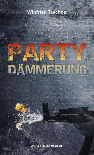 Partydämmerung de Winfried Taschner