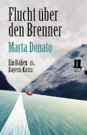 Flucht über den Brenner de Marta Donato