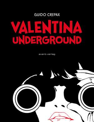 Valentina Underground. Graphic Novel de Guido Crepax