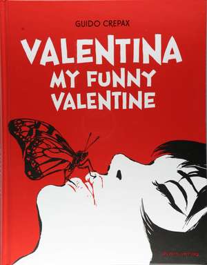 My Funny Valentine Valentina de Guido Crepax