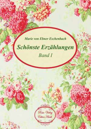 Schönste Erzählungen de Marie von Ebner Eschenbach