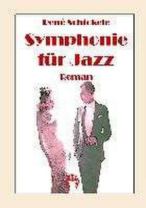 Symphonie für Jazz de René Schickele