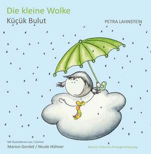 Die kleine Wolke. KITA-Version deutsch/türkisch de Petra Lahnstein