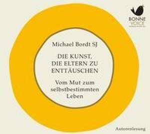 Die Kunst, die Eltern zu enttäuschen de Michael Bordt