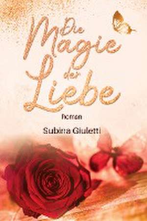 Die Magie der Liebe de Subina Giuletti