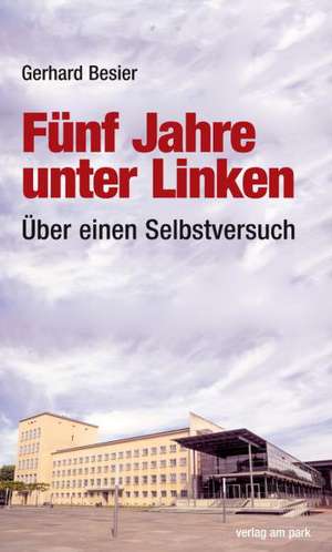 Fünf Jahre unter Linken de Gerhard Besier