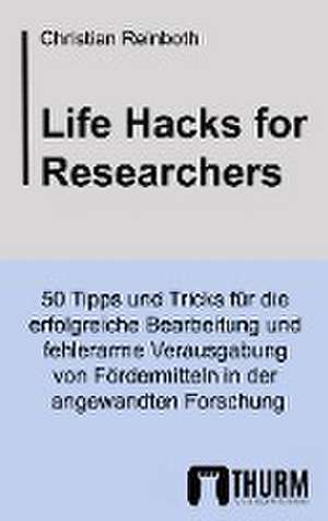 Life Hacks for Researchers de Christian Reinboth