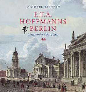 Hoffmanns Berlin de Michael Bienert