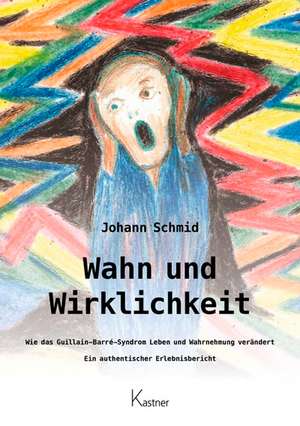 Wahn und Wirklichkeit de Johann Schmid