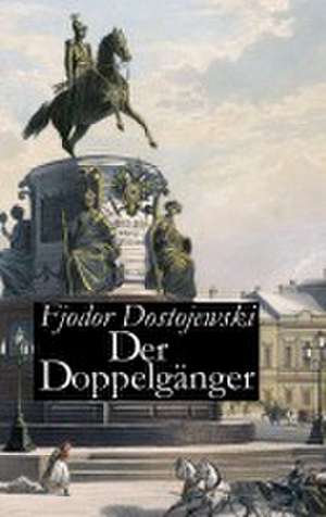 Der Doppelgänger de Fjodor Dostojewski