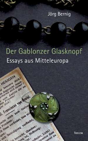 Der Gablonzer Glasknopf de Jörg Berning