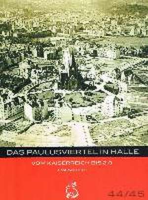 Das Paulusviertel in Halle de Eva Scherf