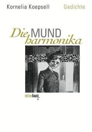 Die Mundharmonika de Kornelia Koepsell