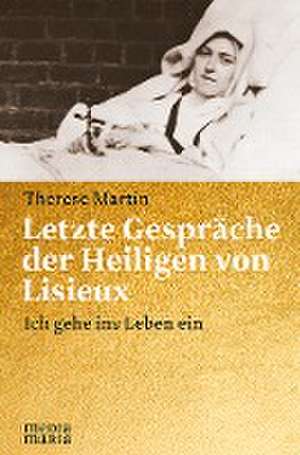 Letzte Gespräche der Heiligen von Lisieux de Therese Martin